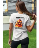 Koszulka Touch my Coffee <br>I'll slap you so hard - Unisex, dla niej