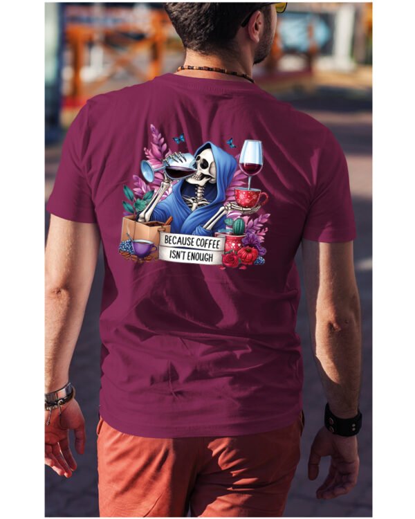 Koszulka Because Coffee <br>Isn't enough - Unisex, dla niego