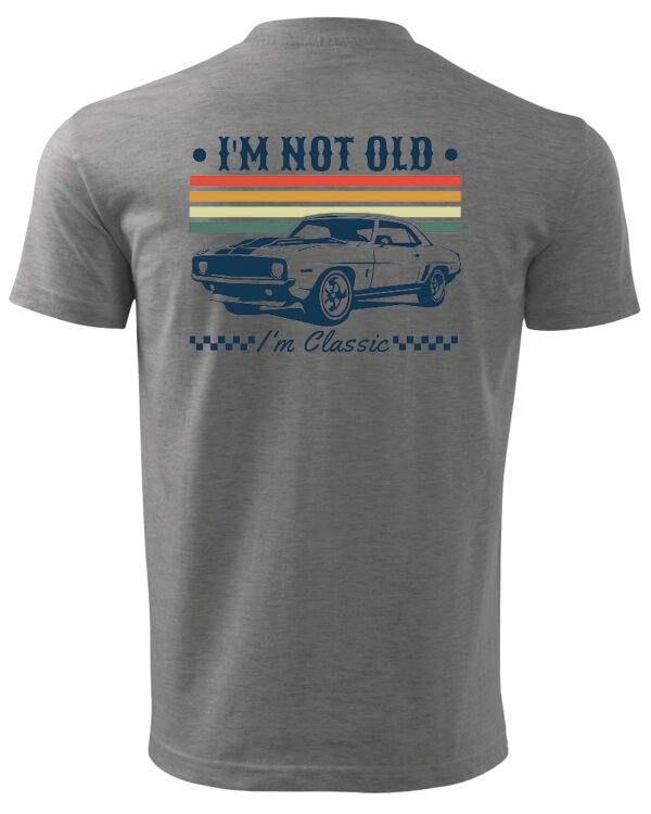 Koszulka Im not old <br>I'm Classic - Unisex, dla niego