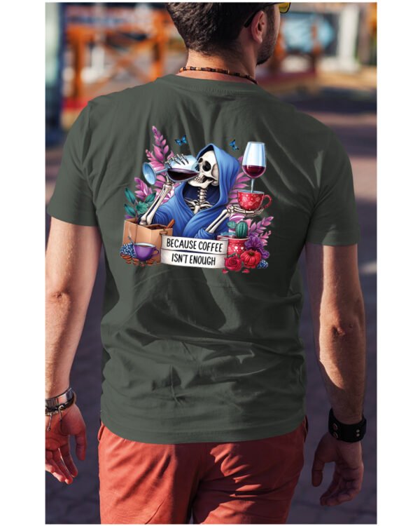Koszulka Because Coffee <br>Isn't enough - Unisex, dla niego