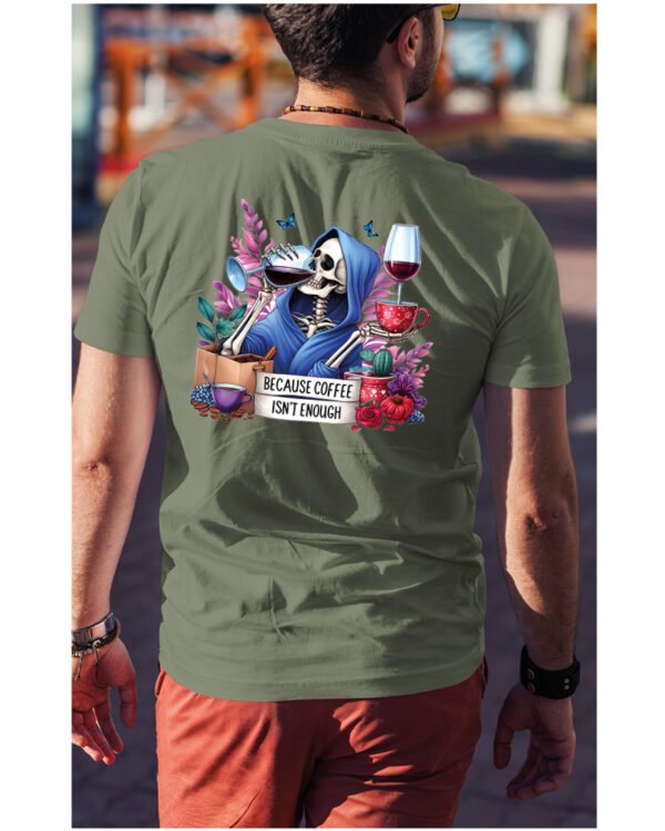 Koszulka Because Coffee <br>Isn't enough - Unisex, dla niego