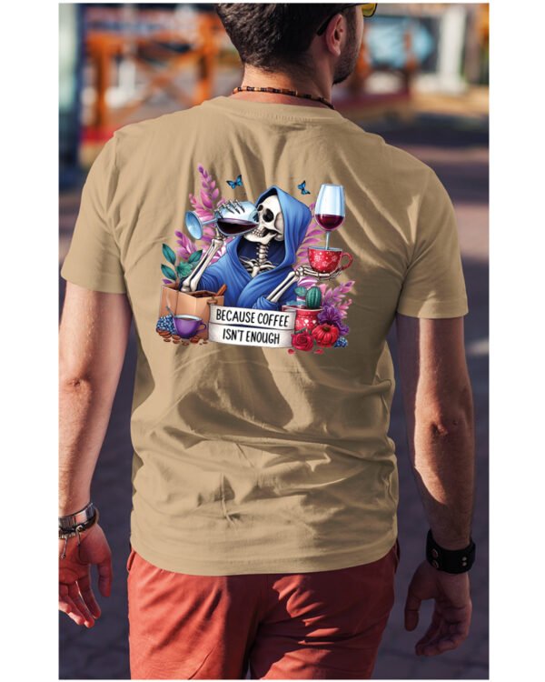 Koszulka Because Coffee <br>Isn't enough - Unisex, dla niego