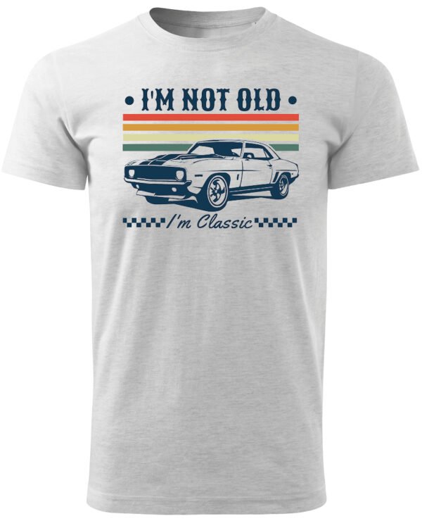 Koszulka Im not old <br>I'm Classic - Unisex, dla niego