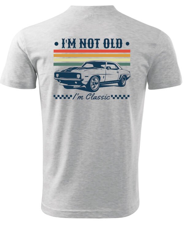 Koszulka Im not old <br>I'm Classic - Unisex, dla niego