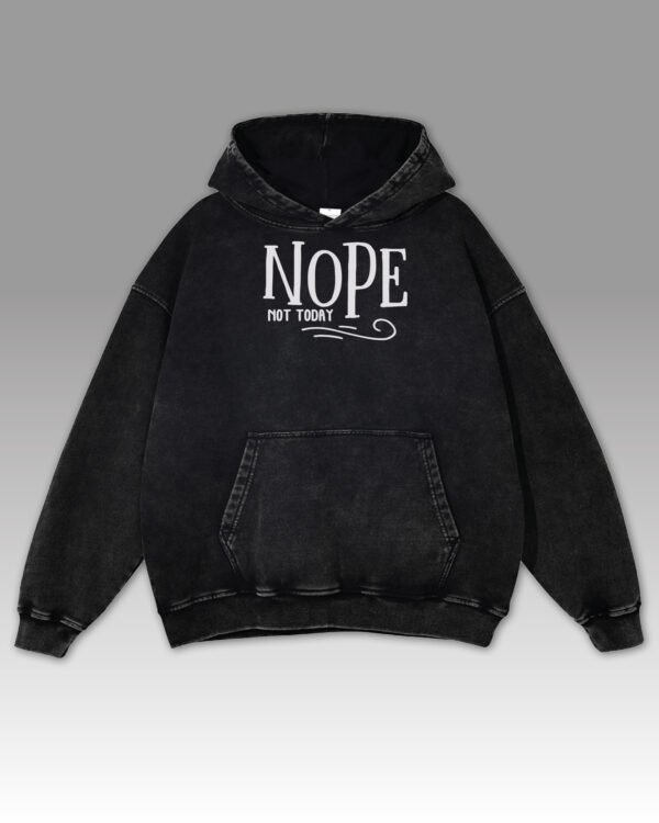 Bluza oversize z kapturem <br>NOPE Not Today - efekt sprania