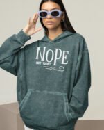 Bluza oversize z kapturem <br>NOPE Not Today - efekt sprania