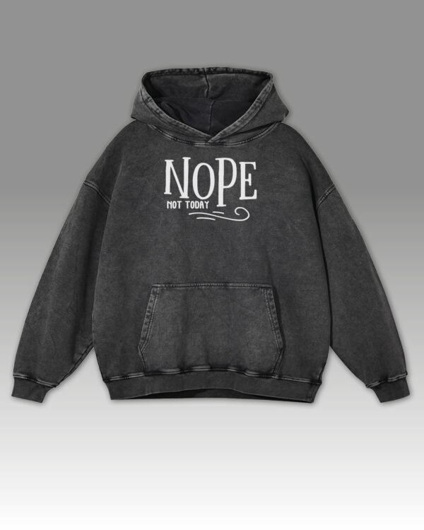 Bluza oversize z kapturem <br>NOPE Not Today - efekt sprania