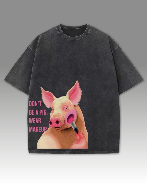 Damska koszulka oversize <br>Don't be a Pig - efekt sprania