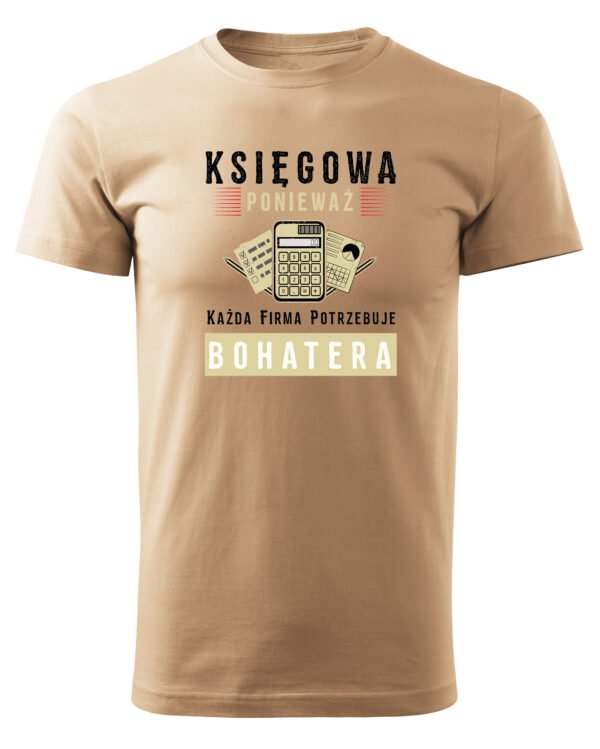 Koszulka dla Księgowej Każda Firma potrzebuje BOHATERA!
