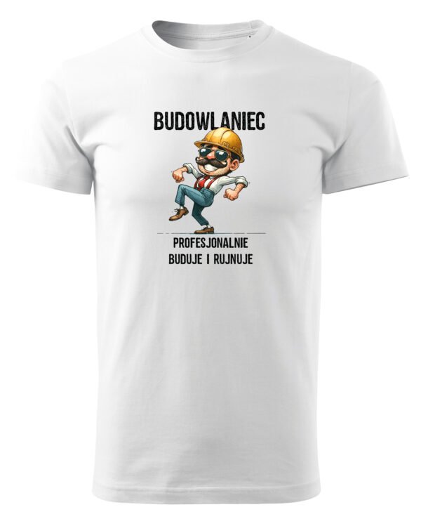 Koszulka Budowlaniec - Profesjonalnie Buduje i Rujnuje