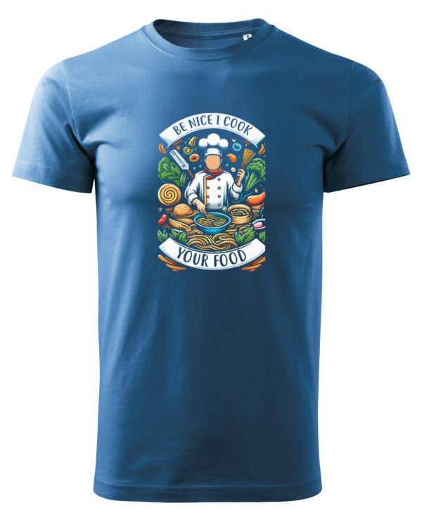 Koszulka dla Kucharza - Be Nice I Cook Your Food