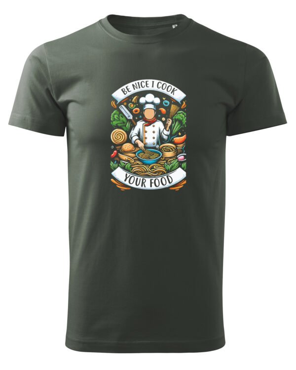 Koszulka dla Kucharza - Be Nice I Cook Your Food
