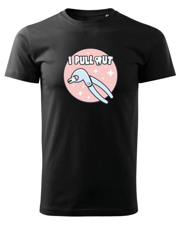 Koszulka dla Stomatologa - I Pull Out