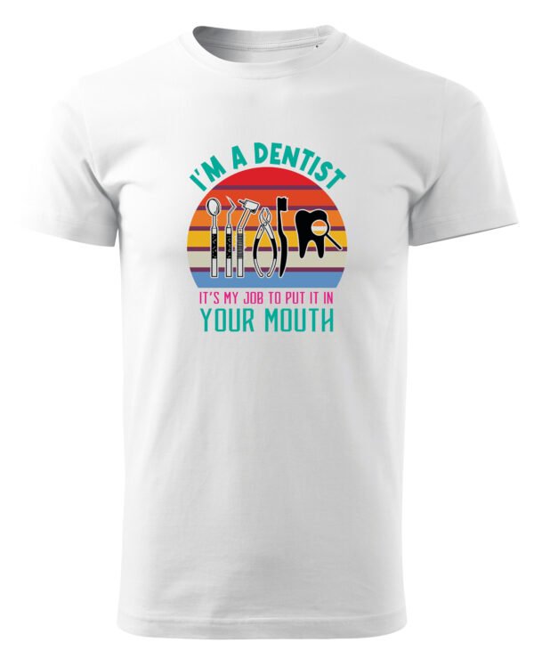 Koszulka dla Dentysty - Put It in Your Mouth