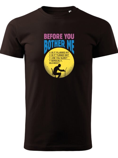 Koszulka dla Specjalisty IT - Before You Bother Me