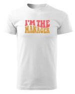 Koszulka dla Managera - I’m the Manager