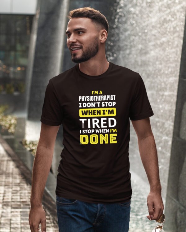 Koszulka dla Fizjoterapeuty - I Don’t Stop When I’m Tired