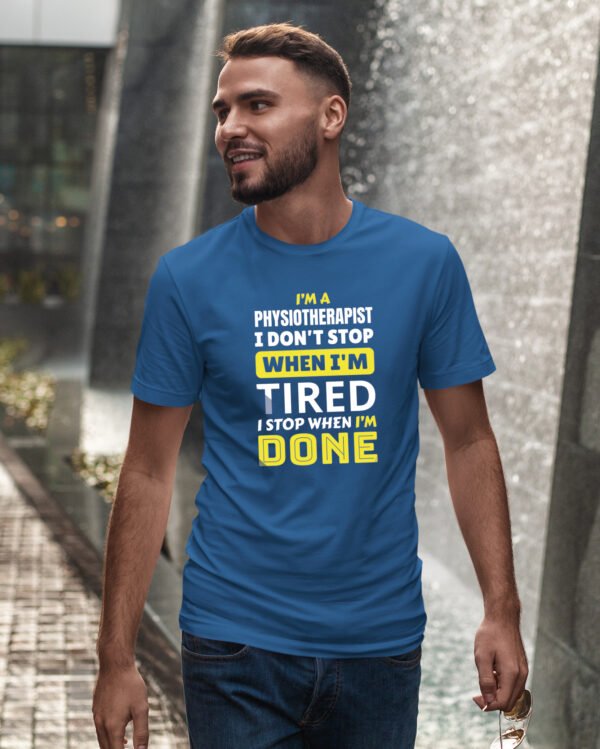 Koszulka dla Fizjoterapeuty - I Don’t Stop When I’m Tired