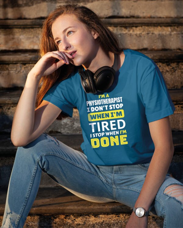 Koszulka dla Fizjoterapeuty - I Don’t Stop When I’m Tired