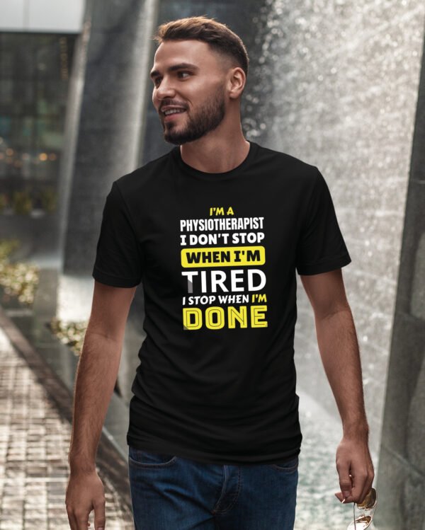 Koszulka dla Fizjoterapeuty - I Don’t Stop When I’m Tired