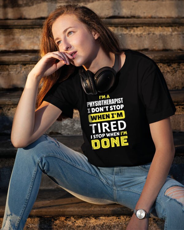 Koszulka dla Fizjoterapeuty - I Don’t Stop When I’m Tired