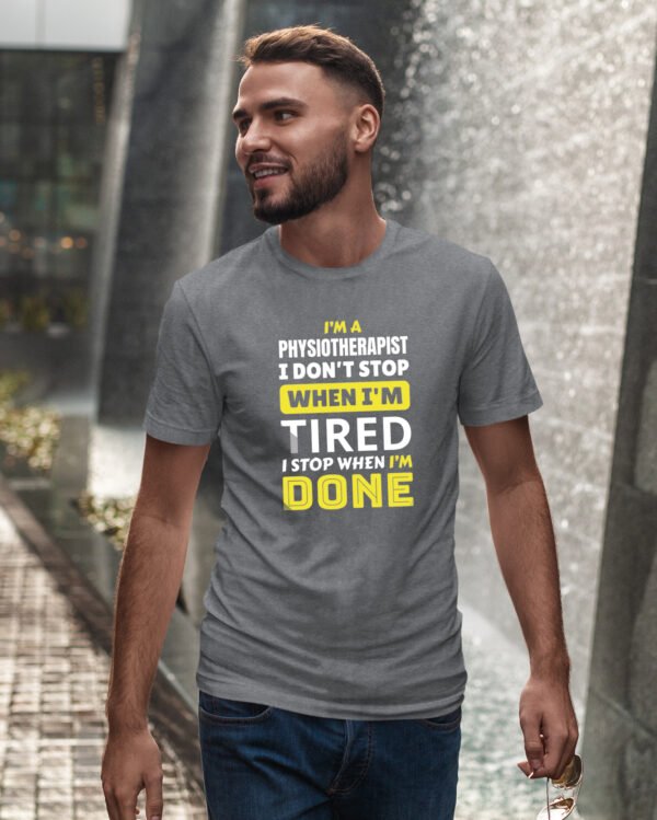 Koszulka dla Fizjoterapeuty - I Don’t Stop When I’m Tired