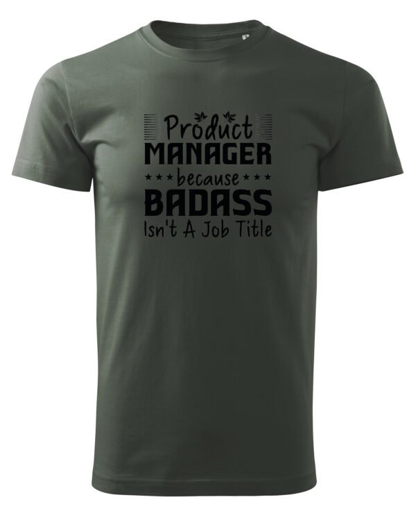 Koszulka dla Product Managera - Badass Isn’t a Job Title