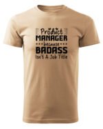 Koszulka dla Product Managera - Badass Isn’t a Job Title