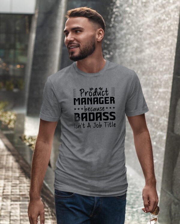 Koszulka dla Product Managera - Badass Isn’t a Job Title