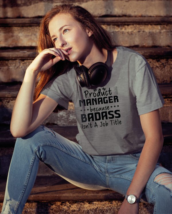 Koszulka dla Product Managera - Badass Isn’t a Job Title
