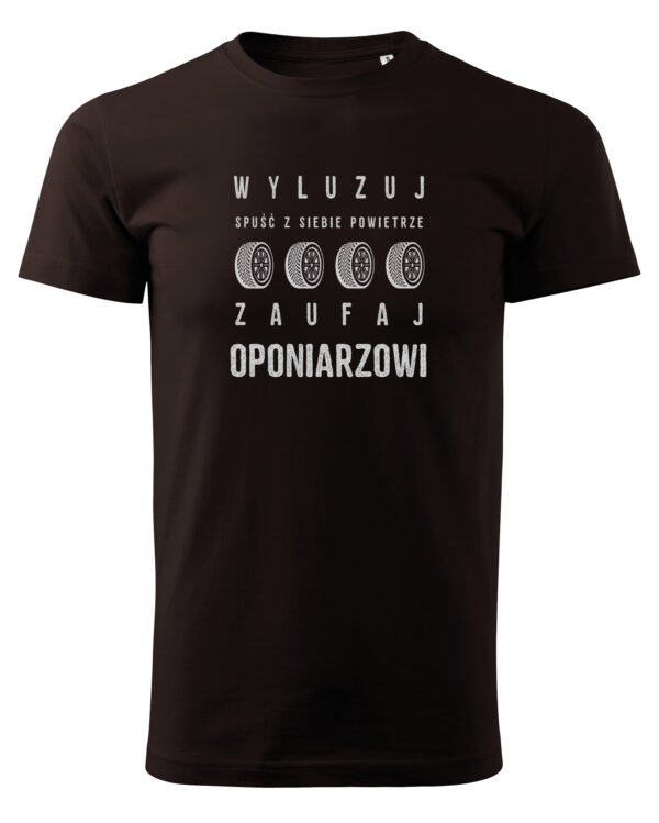 Koszulka dla Wulkanizatora - Wyluzuj, zaufaj oponiarzowi