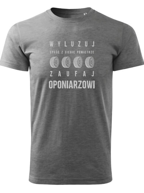 Koszulka dla Wulkanizatora - Wyluzuj, zaufaj oponiarzowi