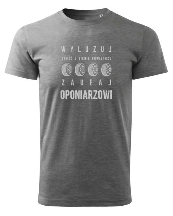 Koszulka dla Wulkanizatora - Wyluzuj, zaufaj oponiarzowi