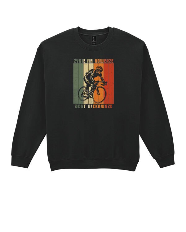 Bluza Sweatshirt dla rowerzysty <br>Życie na rowerze jest ciekawsze