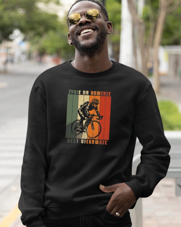 Bluza Sweatshirt dla rowerzysty <br>Życie na rowerze jest ciekawsze
