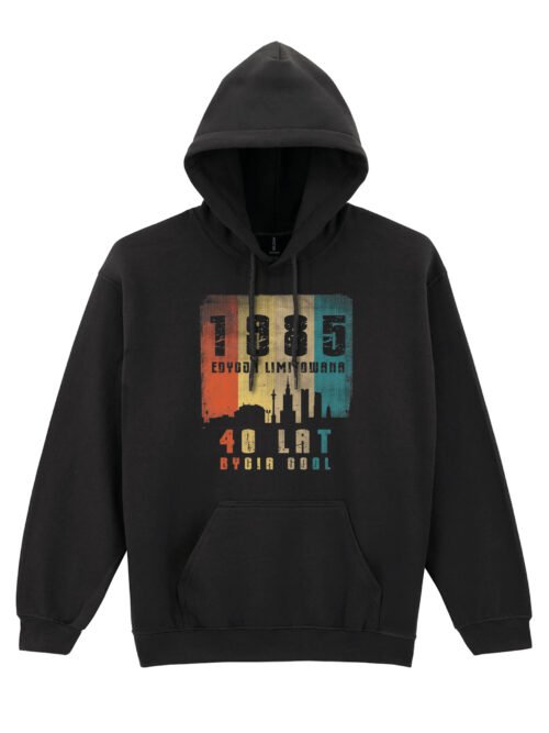 Bluza z kapturem na 40 urodziny 40 lat bycia cool 1985