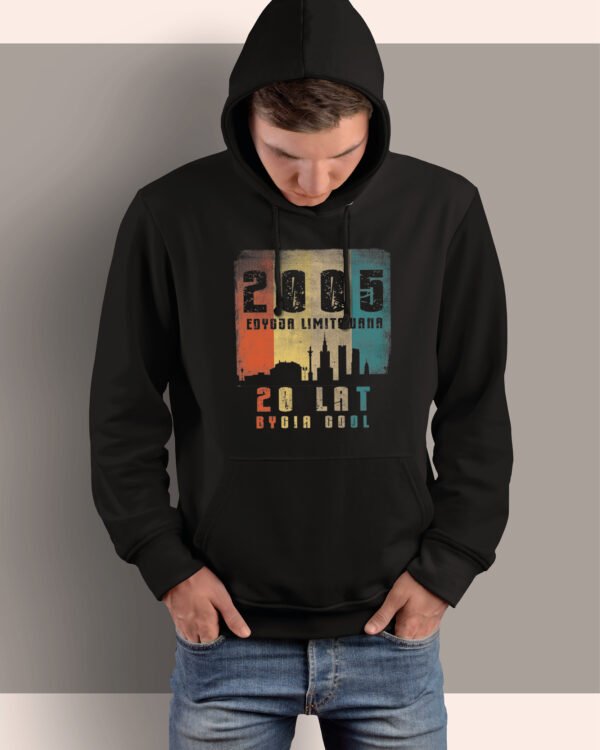Bluza z kapturem na 20 urodziny <br>20 lat bycia cool 2005