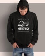 Bluza z kapturem dla kierowcy <br>Bądź miły, na piechotę będzie daleko