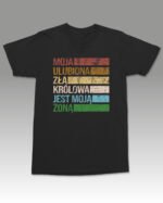 Koszulka z napisem Moja ulubiona zła królowa jest moją żoną