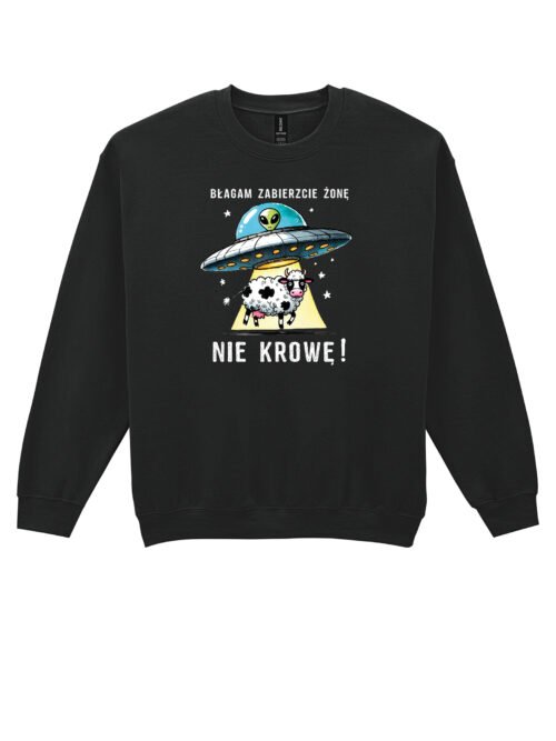 Bluza Sweatshirt Błagam zabierzcie żonę nie krowę