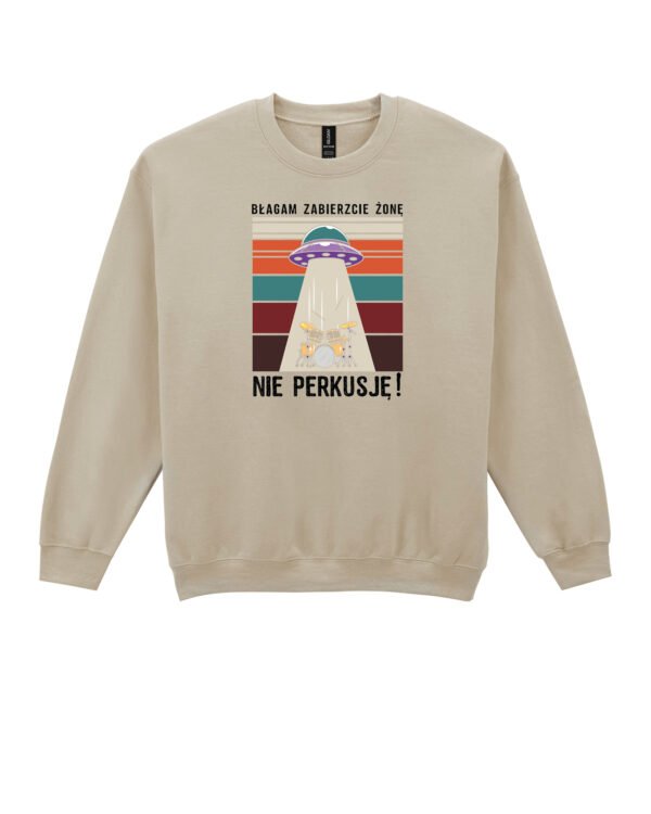 Bluza Sweatshirt Błagam zabierzcie żonę nie perkusję