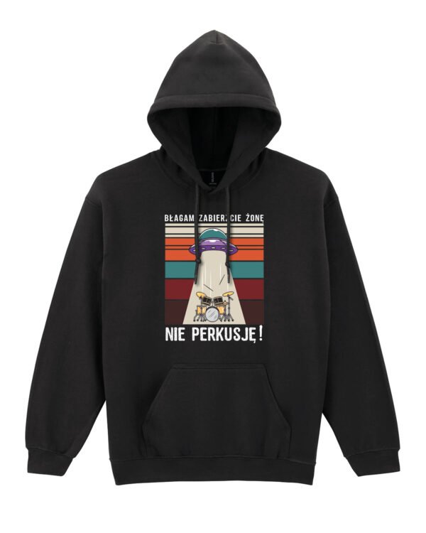 Bluza z kapturem Błagam zabierzcie żonę nie perkusję