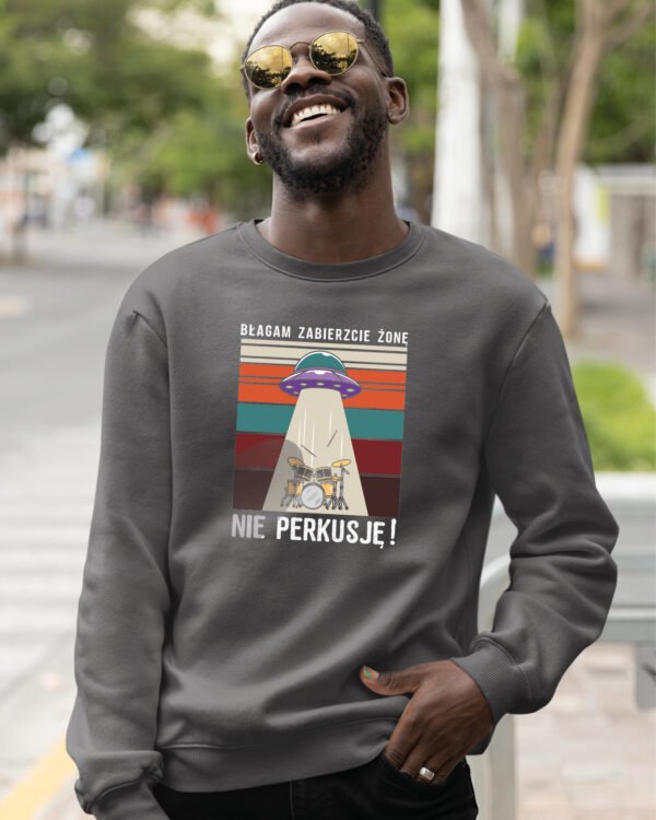 Bluza Sweatshirt <br>Błagam zabierzcie żonę nie perkusję
