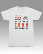 Koszulka z napisem <br>Bycie moją żoną jest przywilejem
