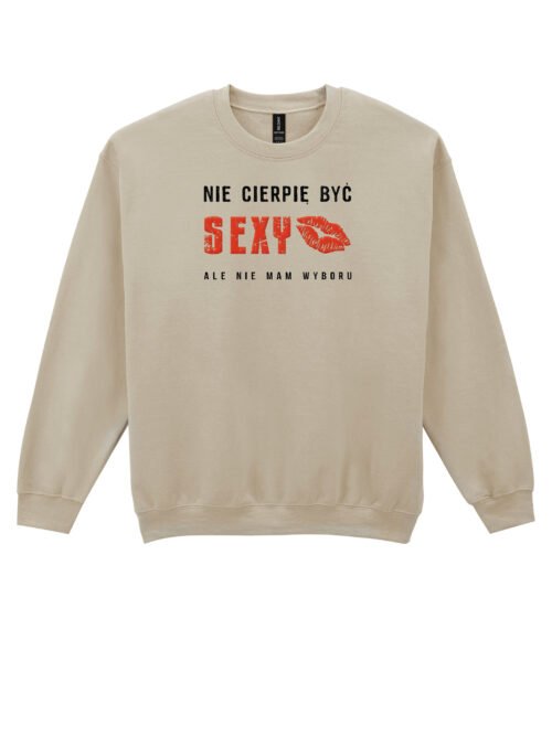 Bluza Sweatshirt Nie cierpię być sexy