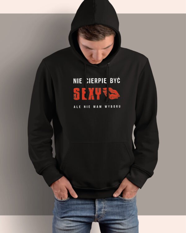 Bluza z kapturem <br>Nie cierpię być sexy