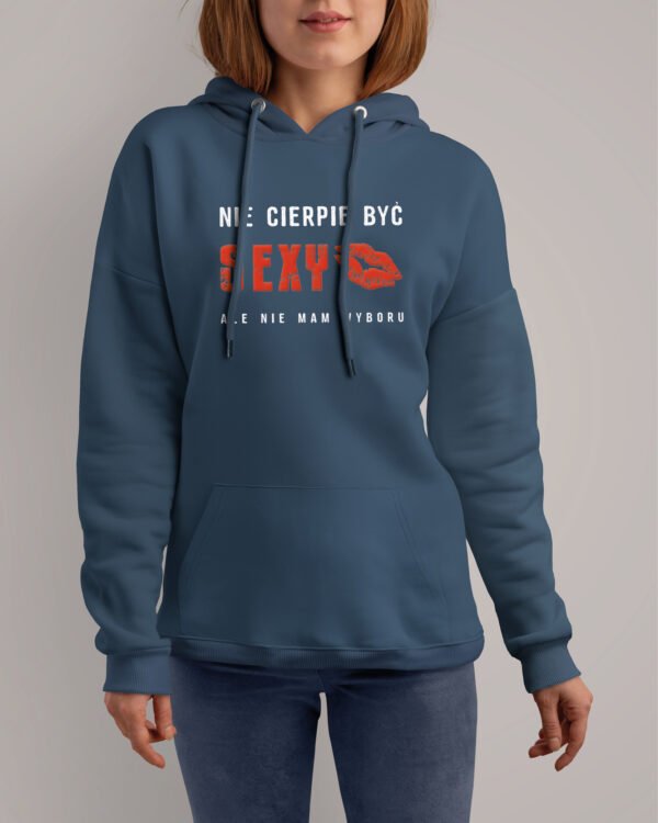 Bluza z kapturem <br>Nie cierpię być sexy