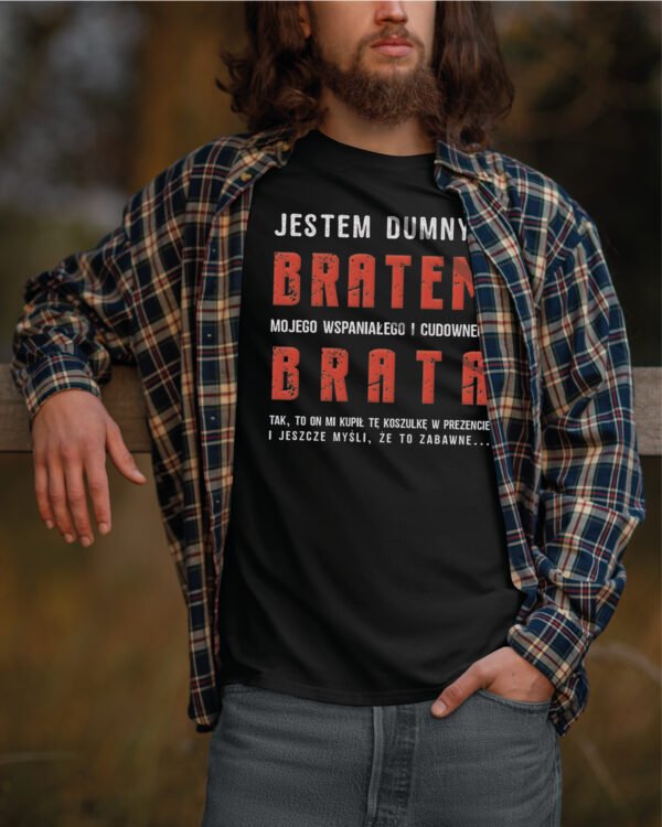 Koszulka dla Brata <br>Jestem dumnym Bratem mojego Brata
