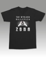 Koszulka dla Żony Tak wygląda najlepsza Żona