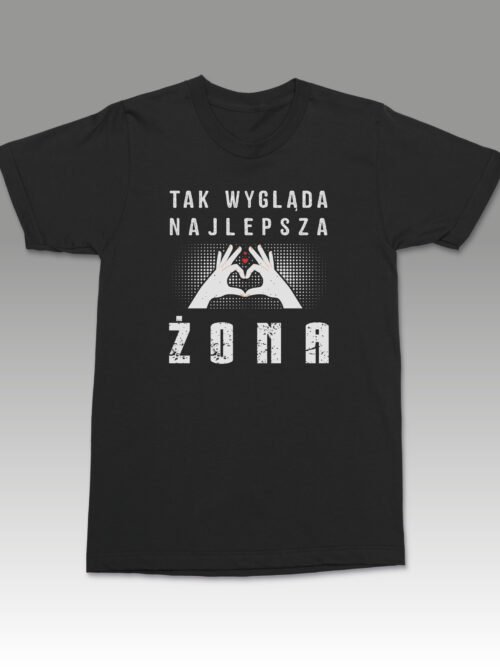 Koszulka dla Żony Tak wygląda najlepsza Żona